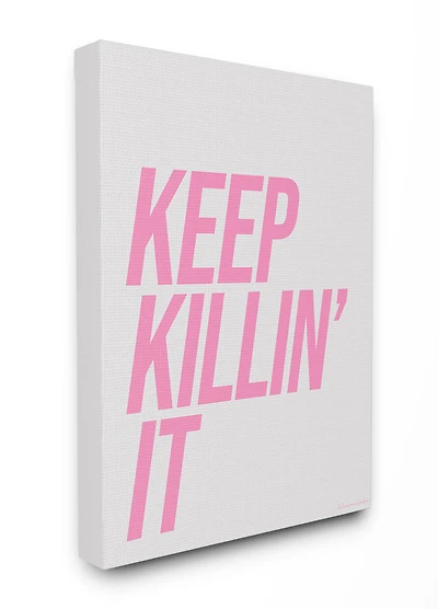 Stupell Industries lulusimonSTUDIO Keep Killin It Typography Canvas Wall Art