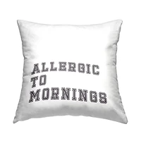 Stupell Industries Allergic To Mornings Casual White Varsity Text Throw Pillow, 18" x 18"