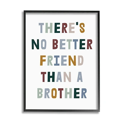 Stupell Industries There's No Better Friend Than a Brother Phrase Framed Wall Art