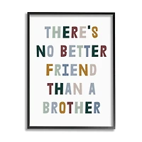 Stupell Industries There's No Better Friend Than a Brother Phrase Framed Wall Art