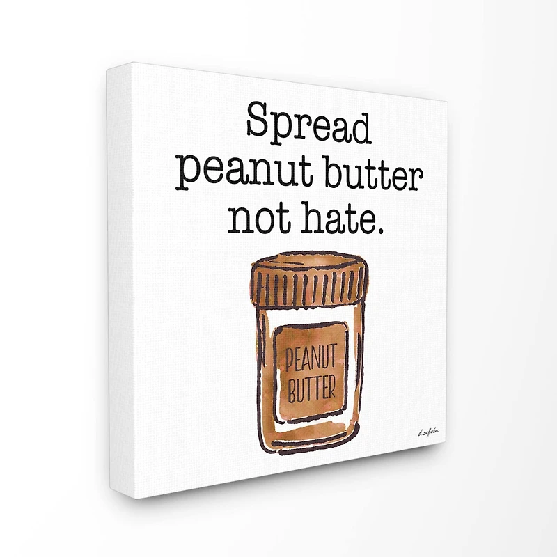 Stupell Industries Spread Peanut Butter Not Hate Canvas Wall Art