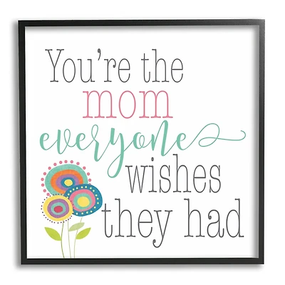 Stupell Industries Mom Everyone Wishes For Floral Framed Giclee Art
