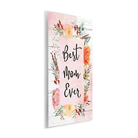Stupell Industries Best Mom Ever Floral Mother's Day Wall Plaque Art