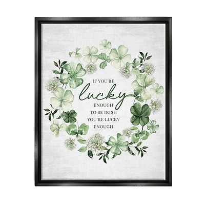 Stupell Industries Irish is Lucky Enough Wreath Floater Framed Art
