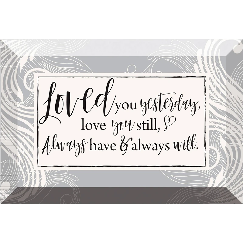 Loved You Yesterday Glass Plaque with Easel