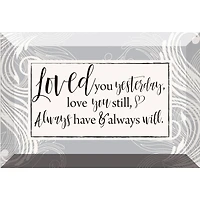 Loved You Yesterday Glass Plaque with Easel
