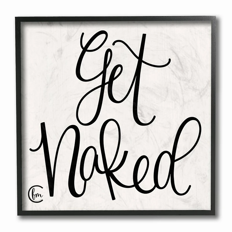 Stupell Industries Get Naked Black and White Curly Script Cursive Typography Framed Wall Art
