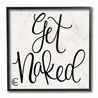 Stupell Industries Get Naked Black and White Curly Script Cursive Typography Framed Wall Art