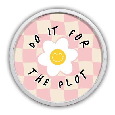 Do it for the Plot 20" x 20" Round White Framed Print