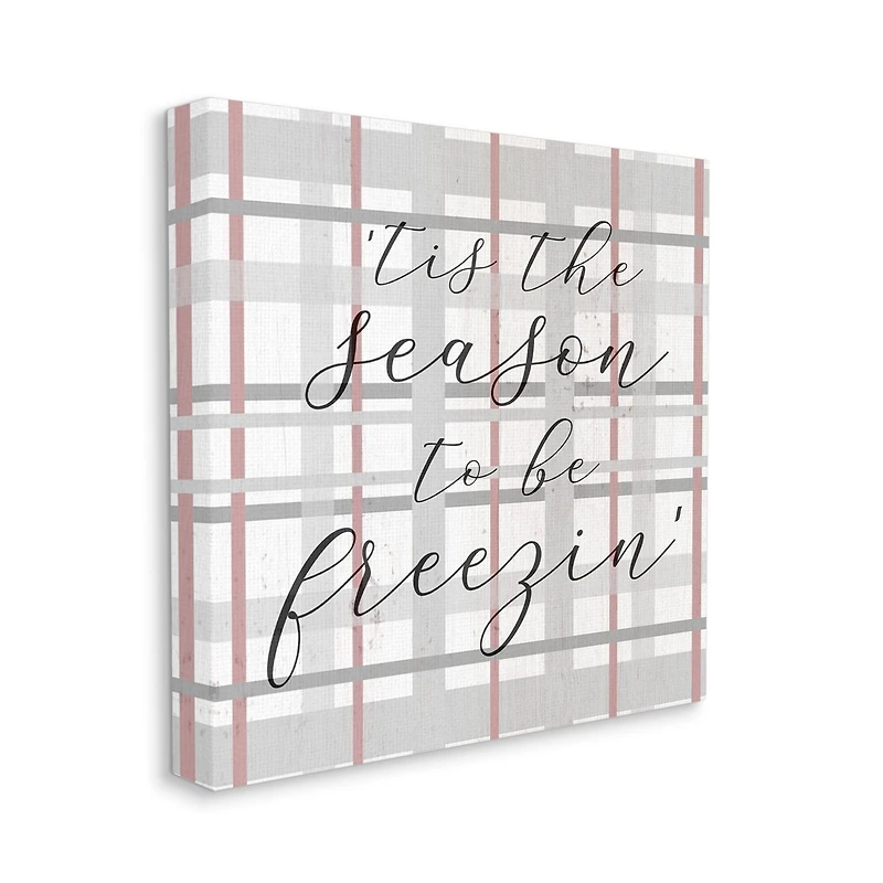 Stupell Industries 'Tis The Season To Be Freezin' Winter Plaid Canvas Wall Art