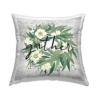 Stupell Industries Gather Calligraphy Rustic Flower Wreath Throw Pillow, 18" x 18"