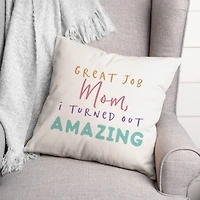 I Turned Out Amazing Throw Pillow