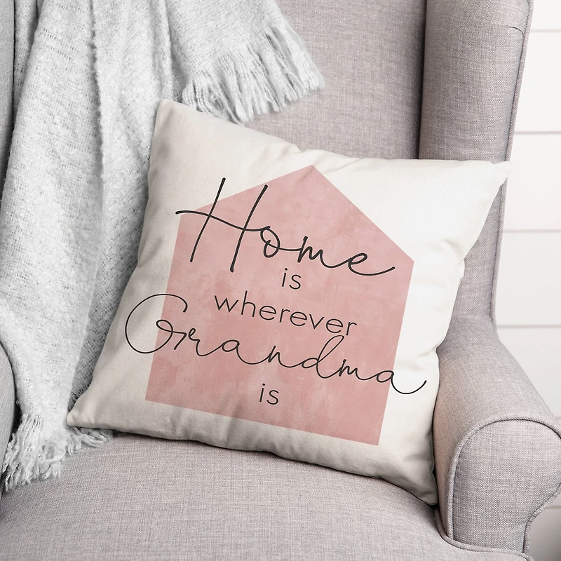 Home is Wherever Grandma Is Blush Throw Pillow