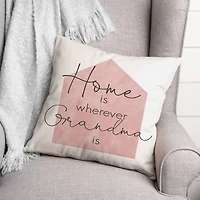 Home is Wherever Grandma Is Blush Throw Pillow