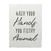 "Wash Your Hands You Filthy Animal" Wall Sign