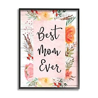 Stupell Industries Best Mom Ever Floral Family Framed Giclee Art