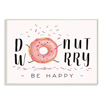 Stupell Industries Donut Worry Be Happy Wooden Wall Plaque