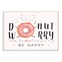 Stupell Industries Donut Worry Be Happy Wooden Wall Plaque
