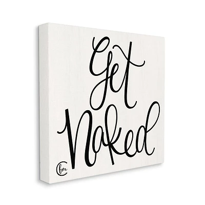 Stupell Industries Get Naked Black and White Curly Script Cursive Typography Canvas Wall Art