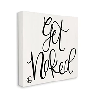 Stupell Industries Get Naked Black and White Curly Script Cursive Typography Canvas Wall Art