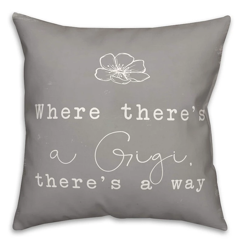 Where There's A Gigi There's A Way Throw Pillow