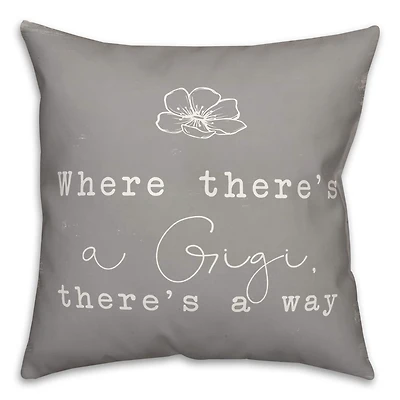Where There's A Gigi There's A Way Throw Pillow