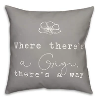 Where There's A Gigi There's A Way Throw Pillow