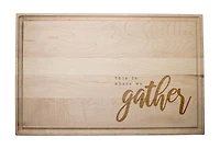 Where we Gather 17" x 11" Maple Cutting Board