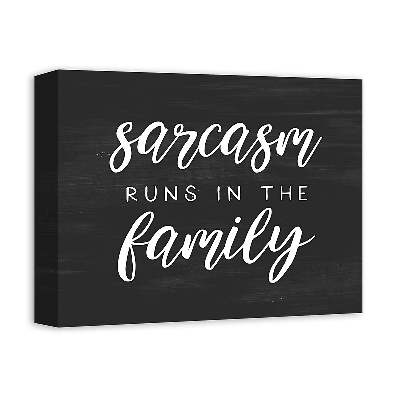 Sarcasm Runs In The Family 14" x 11" Canvas Wall Art