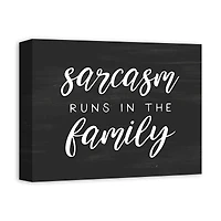 Sarcasm Runs In The Family 14" x 11" Canvas Wall Art