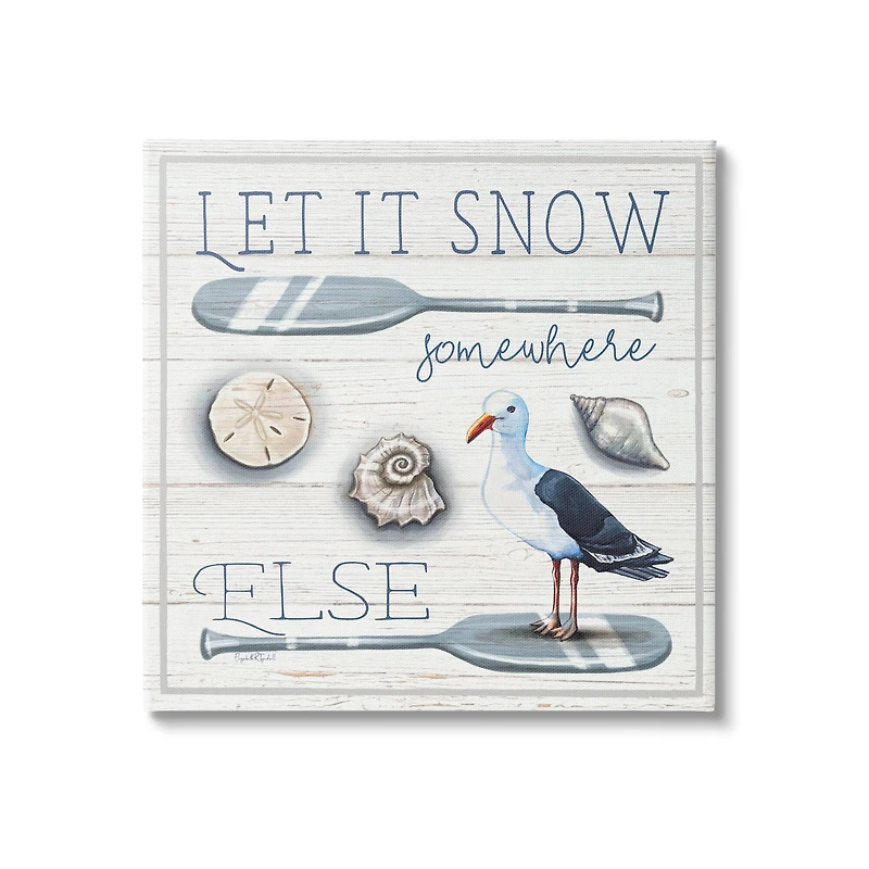 Stupell Industries Let It Snow Somewhere Else Phrase Canvas Wall Art