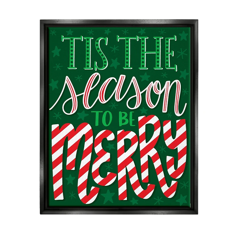 Stupell Industries Tis The Season To Be Merry Patterned Framed Floater Canvas Wall Art
