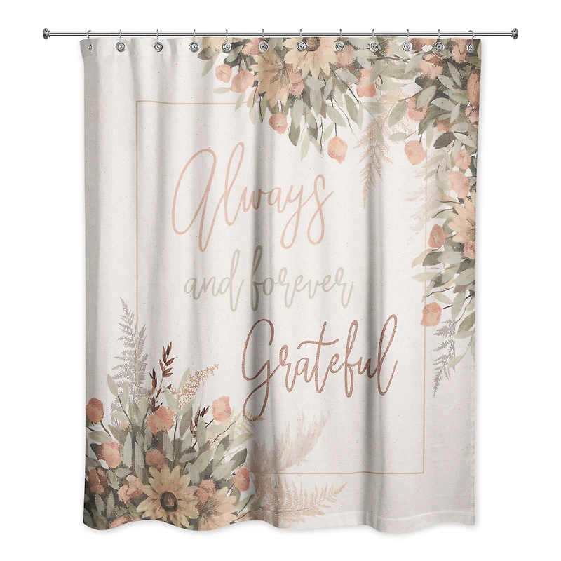 Always and Forever Grateful Shower Curtain