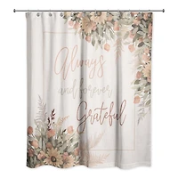 Always and Forever Grateful Shower Curtain