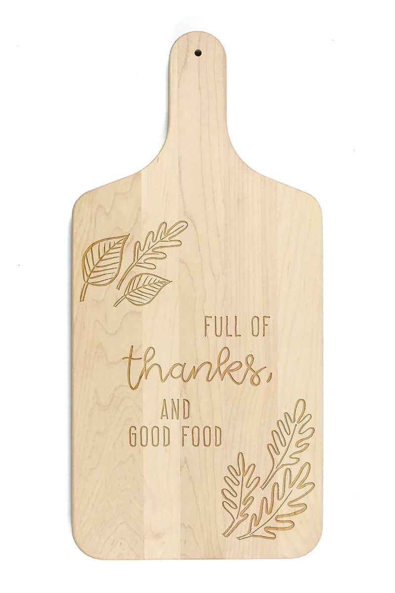 Full of Thanks and Good Food Maple Paddle Cutting Board