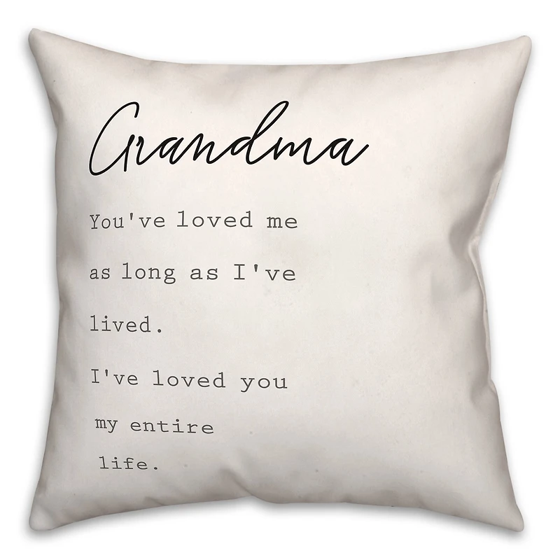 Grandma I've Loved You My Entire Life Throw Pillow