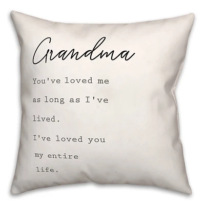 Grandma I've Loved You My Entire Life Throw Pillow
