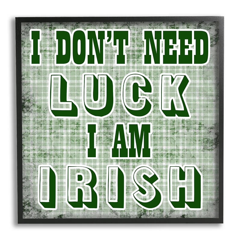 Stupell Industries Don't Need Luck I'm Irish Funny Plaid Framed Giclee Art