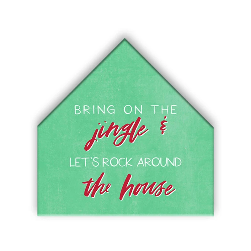 Bring On Jingle And Rock 12x12 House Shaped Canvas