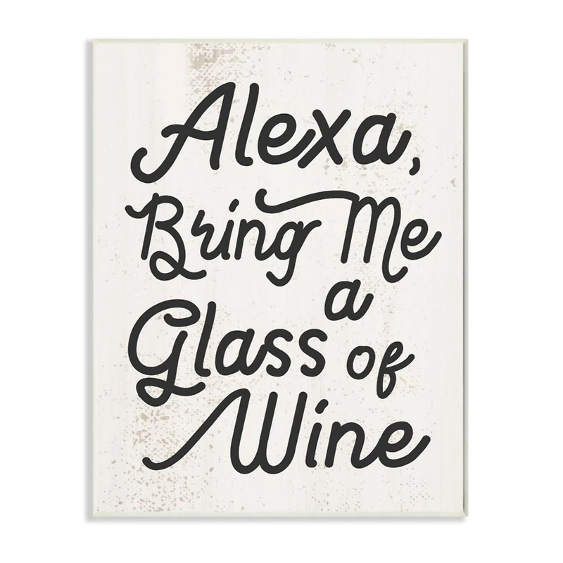 Stupell Industries Alexa Bring Me Wine Distressed Kitchen Wall Plaque