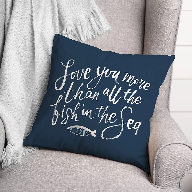 Love You More Than All The Fish Throw Pillow