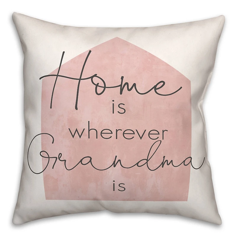 Home is Wherever Grandma Is Blush Throw Pillow