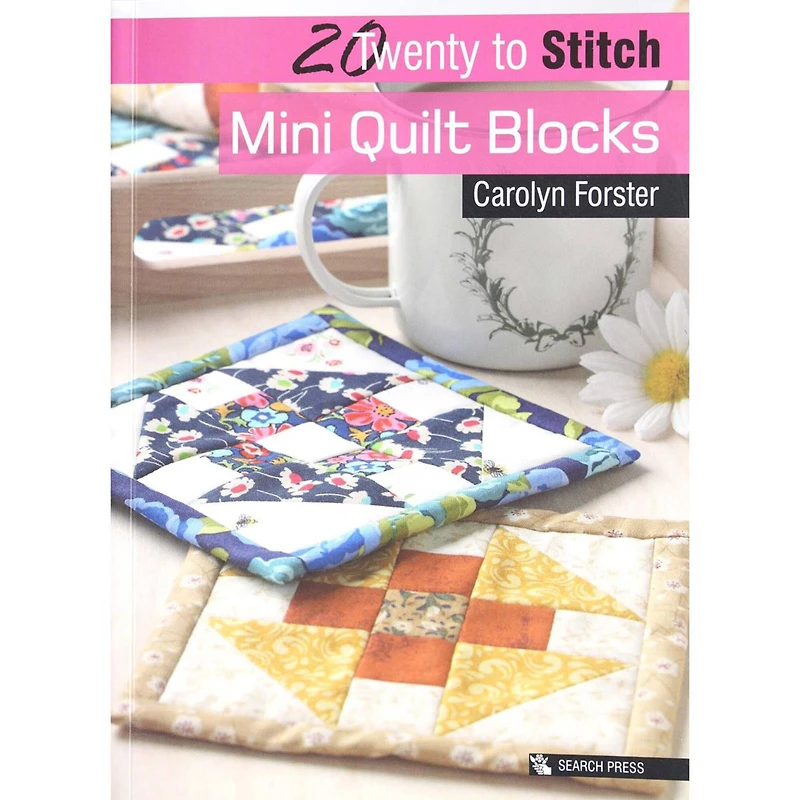 Search Press Twenty To Stitch Mini Quilt Blocks Book