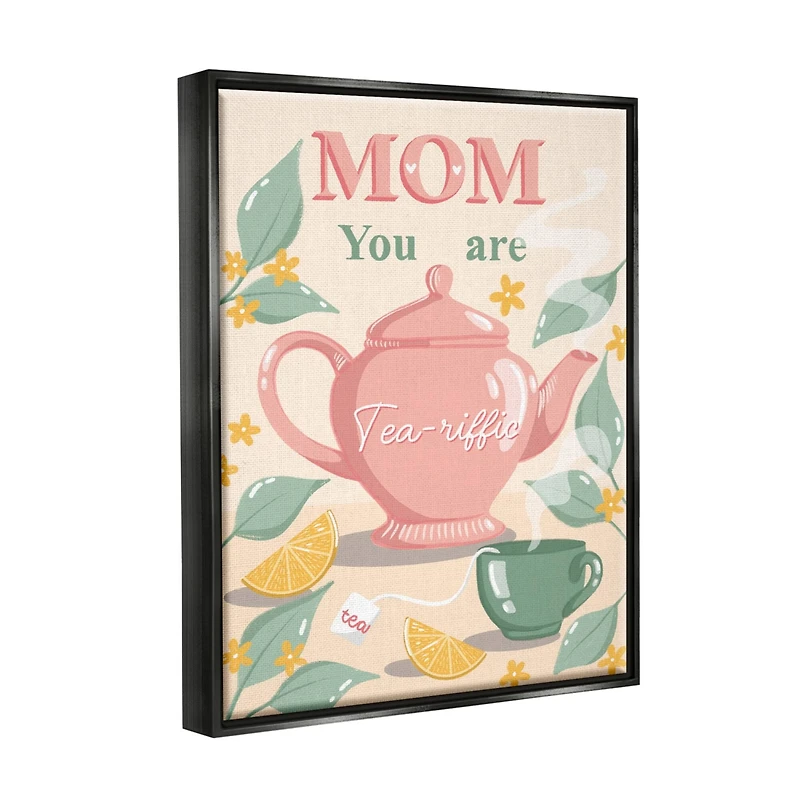 Stupell Industries Mom You Are Tea-riffic Teapot Floater Framed Art