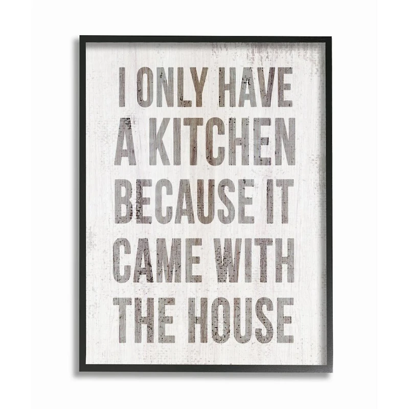 Stupell Industries Funny Kitchen Came with House Quote Cooking Humor Framed Wall Art