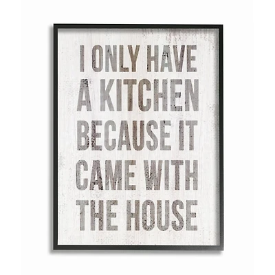 Stupell Industries Funny Kitchen Came with House Quote Cooking Humor Framed Wall Art
