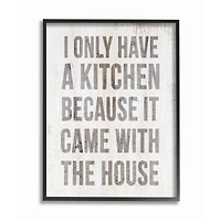 Stupell Industries Funny Kitchen Came with House Quote Cooking Humor Framed Wall Art