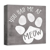 You Had Me at Meow Canvas Wall Art