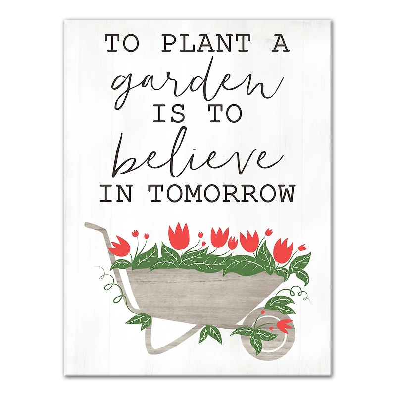 To Plant A Garden is to Believe in Tomorrow Canvas Wall Art