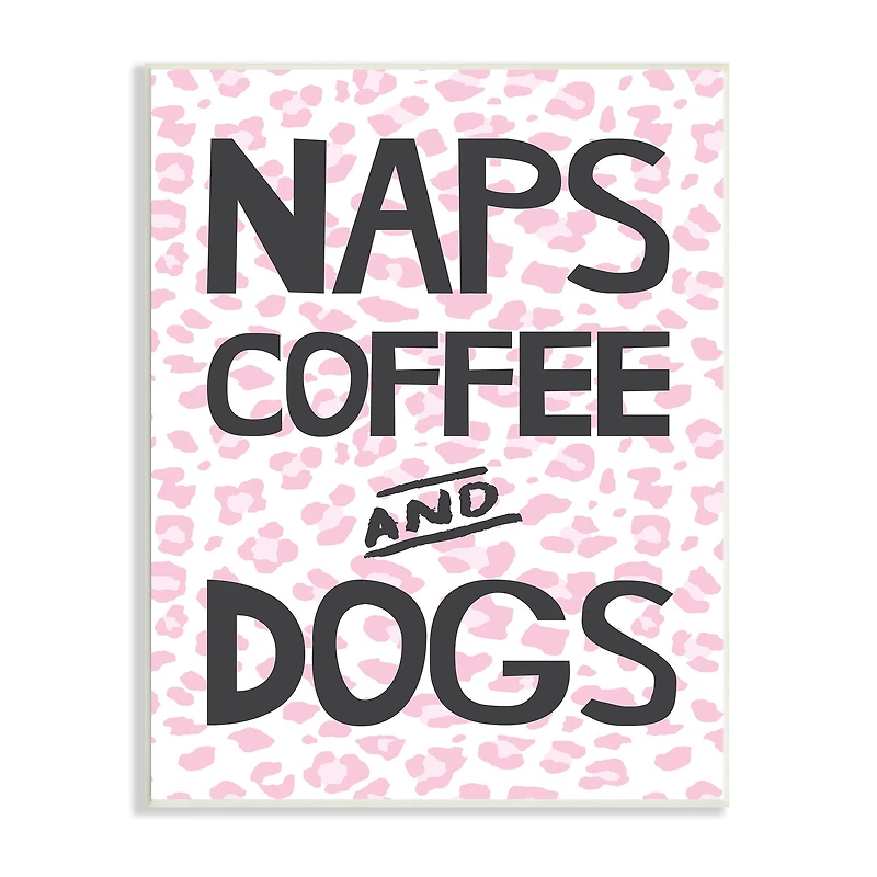 Stupell Industries Naps Coffee Dogs Daily Essentials Pink Cheetah Print Wall Plaque